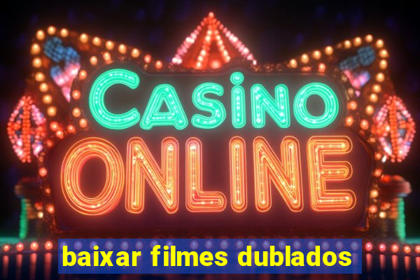 baixar filmes dublados